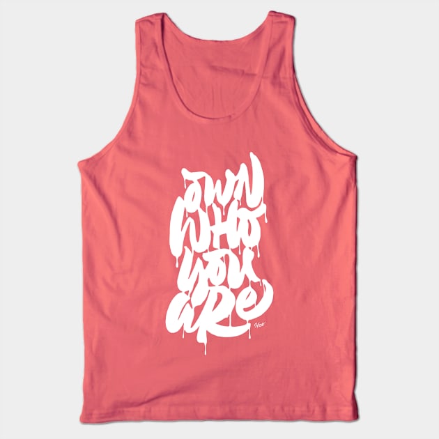 Own Who You Are Tank Top by rafamiguel